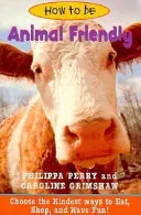 How to be Animal Friendly