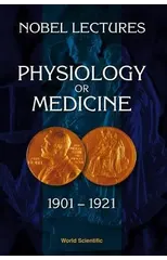 Nobel Lectures In Physiology Or Medicine 1901-1921