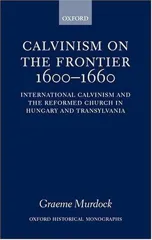 Calvinism on the Frontier 1600-1660