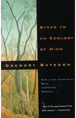 Steps to an Ecology of Mind