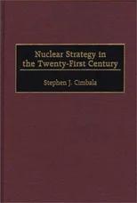 Nuclear Strategy in the Twenty-First Century