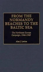 From the Normandy Beaches to the Baltic Sea
