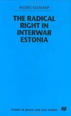 The Radical Right in Interwar Estonia (2000)
