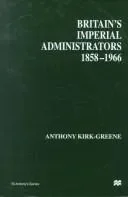 Britain's Imperial Administrators, 1858-1966