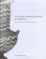 The Science and Archaeology of Materials