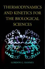 Thermodynamics and Kinetics for the Biological Sciences