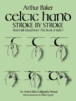 Celtic Hand Stroke by Stroke (Irish Half-Uncial from "the Book of Kells")