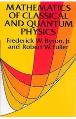 The Mathematics of Classical and Quantum Physics