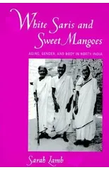 White Saris and Sweet Mangoes