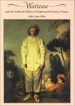 Watteau and the Cultural Politics of Eighteenth-Century France