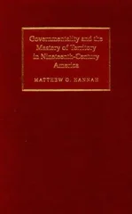 Governmentality and the Mastery of Territory in Nineteenth-Century America