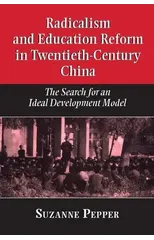 Radicalism and Education Reform in 20th-Century China