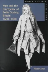 Men and the Emergence of Polite Society, Britain 1660-1800