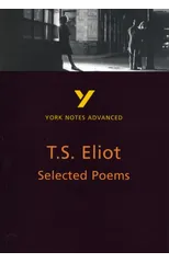 Selected Poems of T S Eliot (York Notes Advanced) English Literature Study Guide - for 2026, 2027 exams
