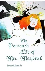 The Poisoned Life of Mrs. Maybrick