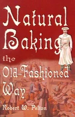 Natural Baking the Old-Fashioned Way