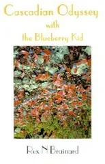 Cascadian Odyssey with the Blueberry Kid