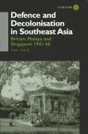 Defence and Decolonisation in South-East Asia