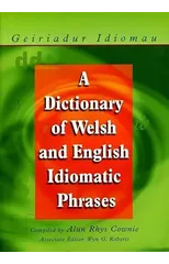 A Dictionary of Welsh and English Idiomatic Phrases