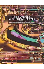 The Complete Saxophone Player Book 3