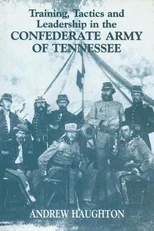 Training, Tactics and Leadership in the Confederate Army of Tennessee