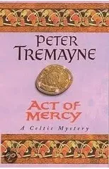 Act of Mercy (Sister Fidelma Mysteries Book 8)