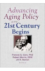 Advancing Aging Policy as the 21st Century Begins