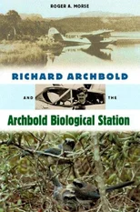 Richard Archbold and the Archbold Biological Station
