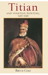 Titian And Venetian Painting, 1450-1590