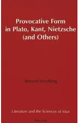 Provocative Form in Plato, Kant, Nietzsche (and Others)