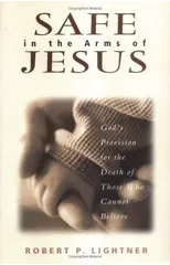 Safe in the Arms of Jesus – God`s Provision for the Death of Those Who Cannot Believe