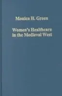 Women’s Healthcare in the Medieval West