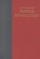 Lectures on the French Revolution