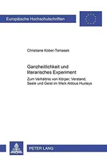Ganzheitlichkeit Und Literarisches Experiment