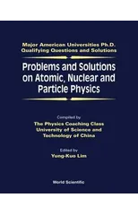 Problems And Solutions On Atomic, Nuclear And Particle Physics