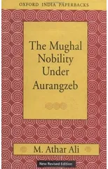 The Mughal Nobility Under Aurangzeb