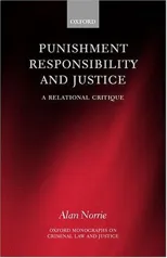 Punishment Responisbility and Justice (a Relational Critique)