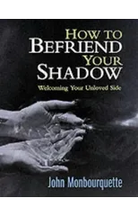 How to Befriend Your Shadow