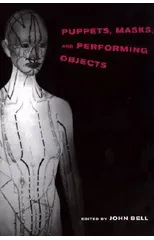Puppets, Masks, and Performing Objects