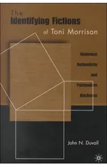 The Identifying Fictions of Toni Morrison