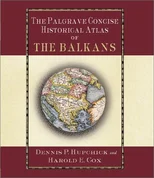 The Palgrave Concise Historical Atlas of the Balkans