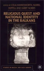 Religious Quest and National Identity in the Balkans (2001)