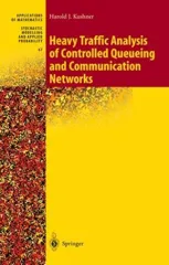 Heavy Traffic Analysis of Controlled Queueing and Communication Networks (2001)