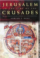 Jerusalem in the Time of the Crusades