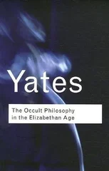 The Occult Philosophy in the Elizabethan Age