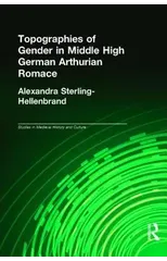 Topographies of Gender in Middle High German Arthurian Romance