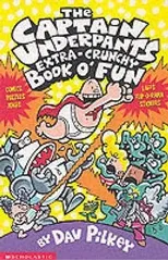 The Captain Underpants' Extra-Crunchy Book O'Fun!