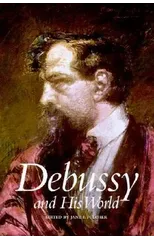 Debussy and His World