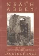 Neath Abbey and the Industrial Revolution