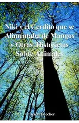 Niki Y El Cerdito Que Se Alimentaba De Mangos Y Otras Historietas Sobre Animales